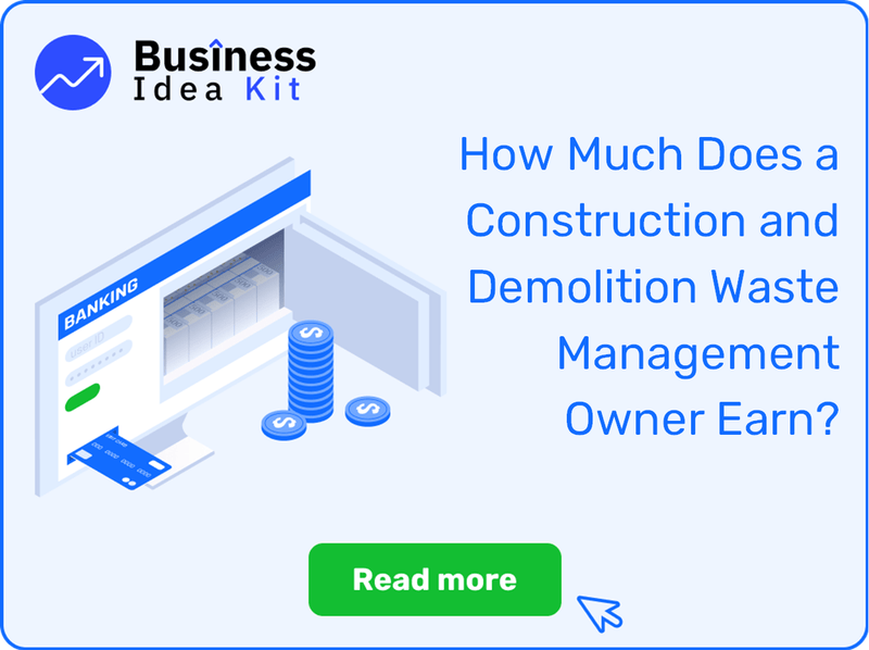 How Much Does a Construction and Demolition Waste Management Owner Earn?