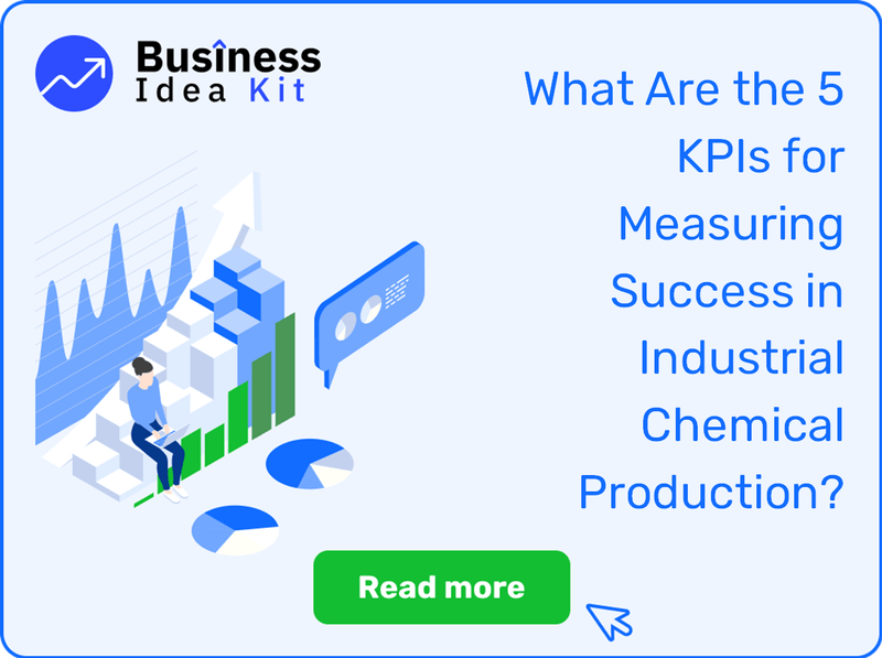 What Are the 5 Key Performance Indicators for Measuring Success in Industrial Chemical Production?