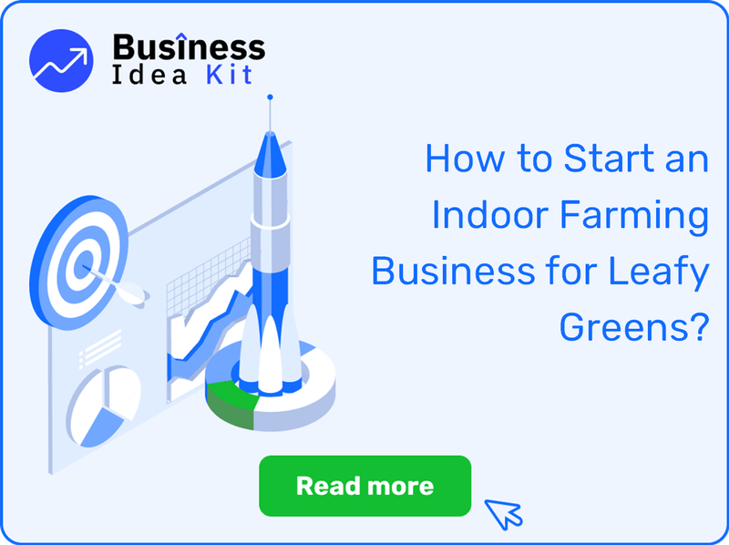 How to Start an Indoor Farming Business for Leafy Greens?