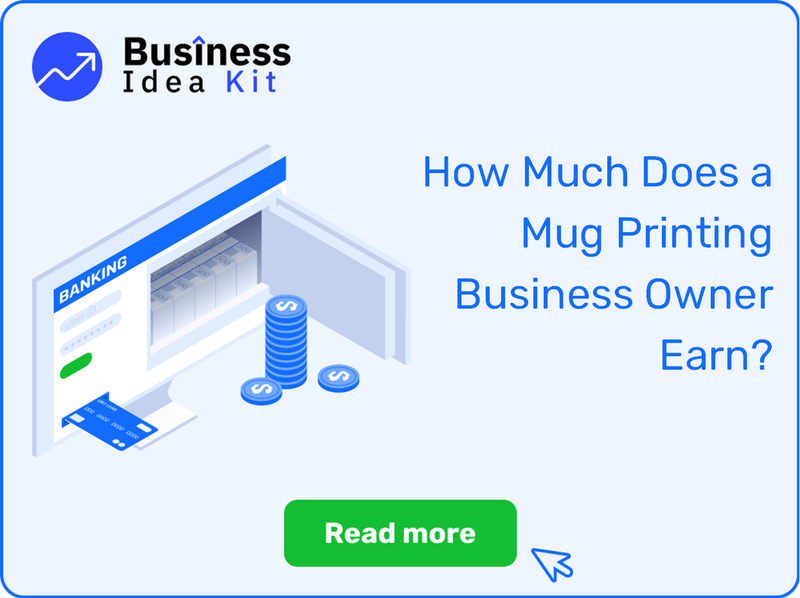 How Much Does a Mug Printing Business Owner Earn?