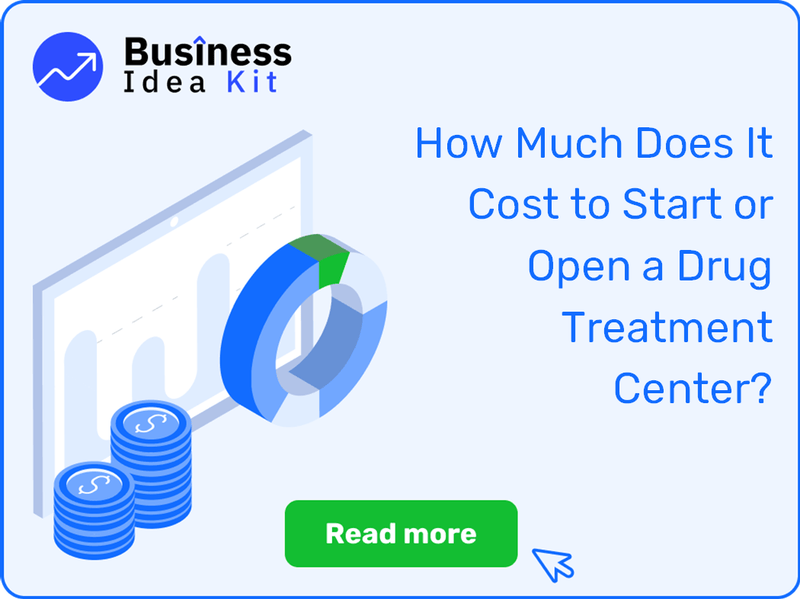 How Much Does It Cost to Start or Open a Drug Treatment Center?