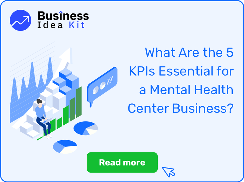 What Are the 5 Key Performance Indicators and Metrics Essential for a Mental Health Center Business?