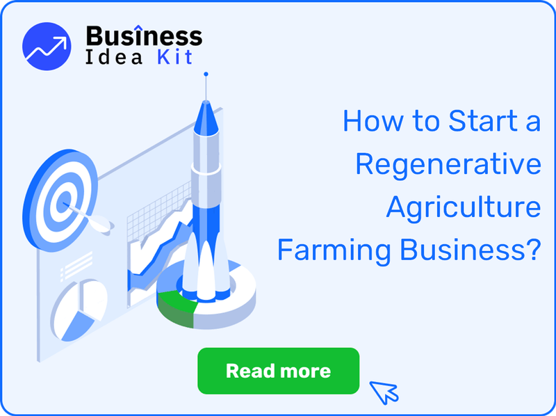 How to Start a Regenerative Agriculture Farming Business Successfully?
