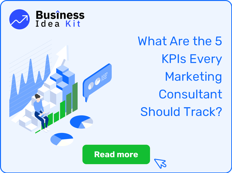 What Are the 5 Key Performance Indicators and Metrics Every Marketing Consultant Should Track?