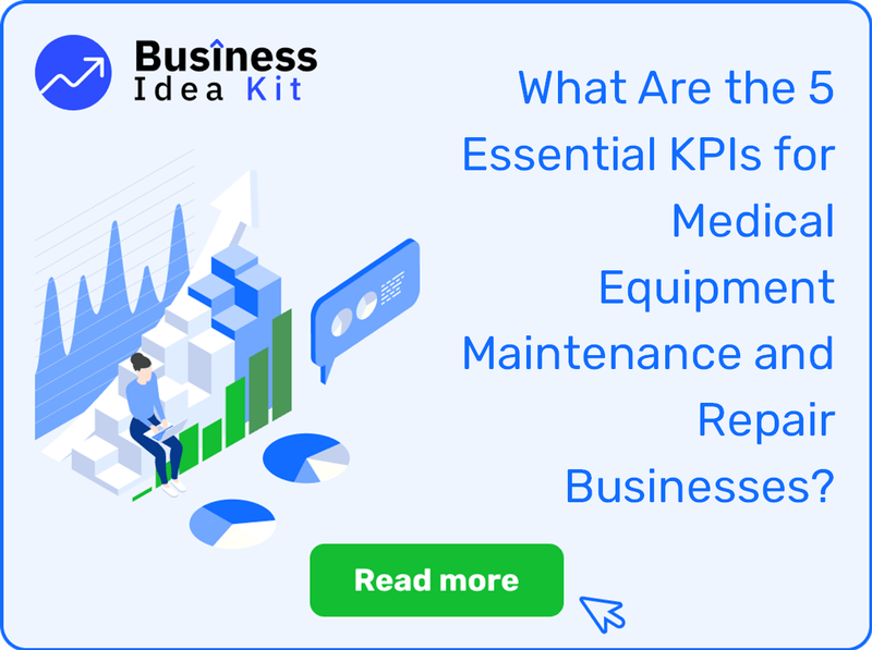 What Are the 5 Essential Key Performance Indicators for Medical Equipment Maintenance and Repair Businesses?