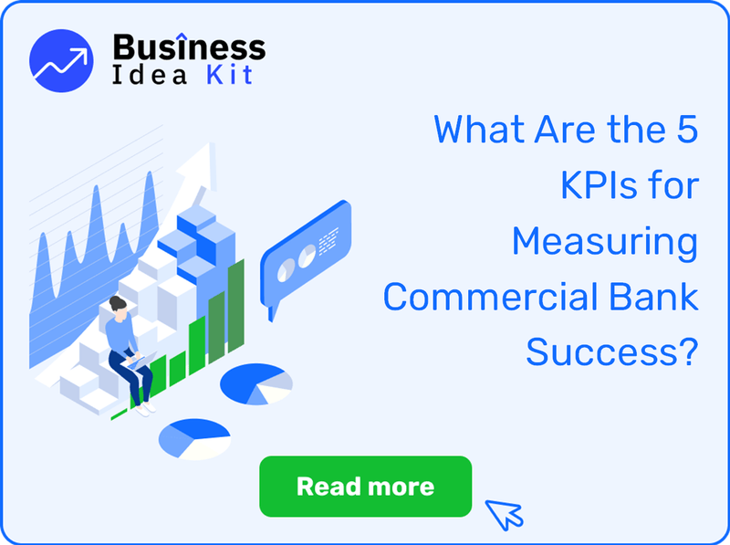 What Are the 5 Key Performance Indicators and Metrics for Measuring Commercial Bank Success?