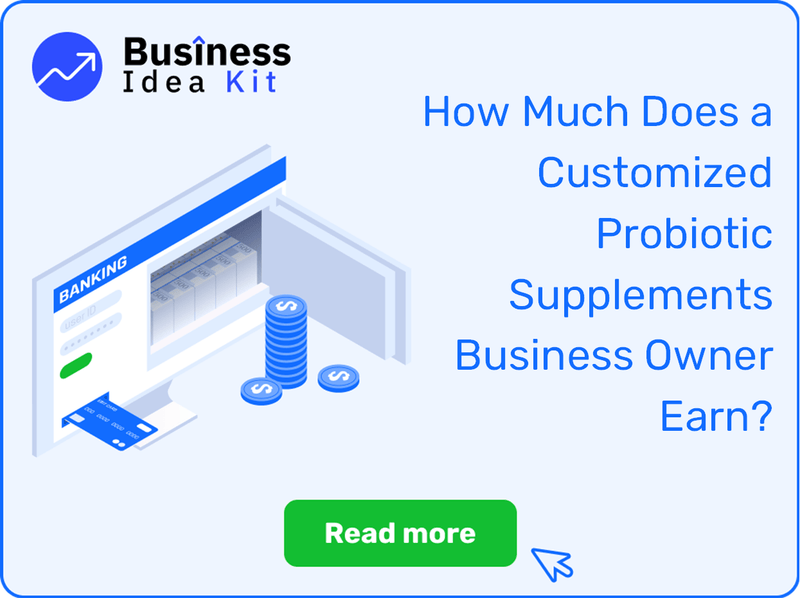 How Much Does a Customized Probiotic Supplements Business Owner Earn?