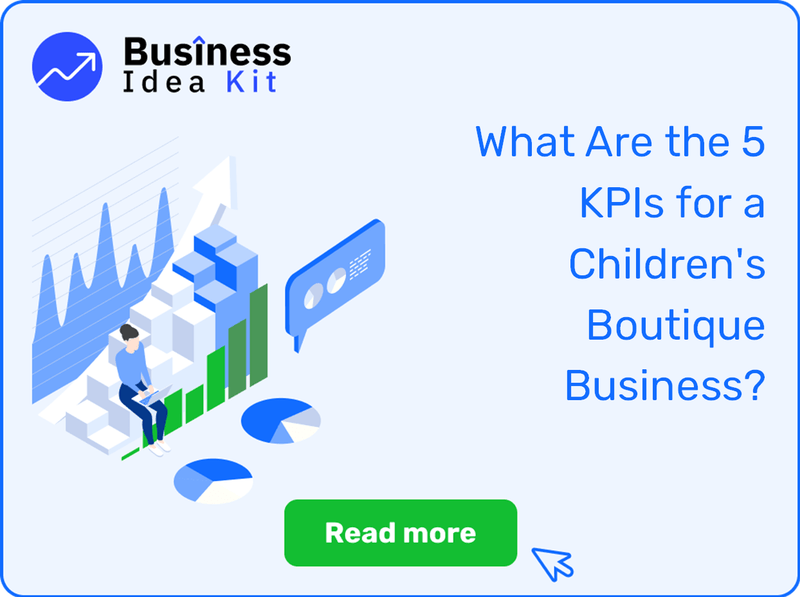 What Are the 5 Key Performance Indicators and Metrics for a Children's Boutique Business?