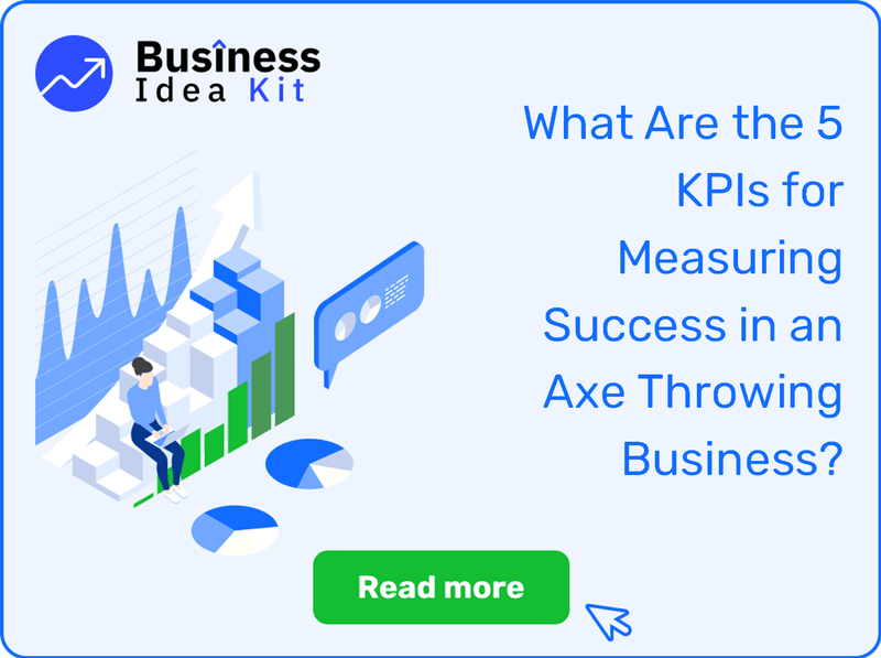 What Are the 5 Key Performance Indicators for Measuring Success in an Axe Throwing Business?