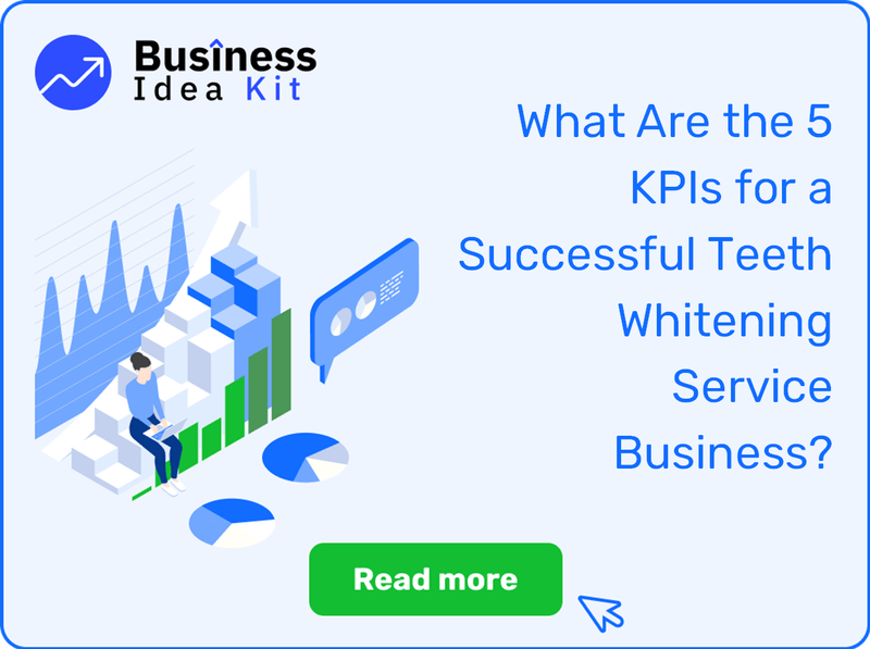 What Are the 5 Key Performance Indicators and Metrics for a Successful Teeth Whitening Service Business?