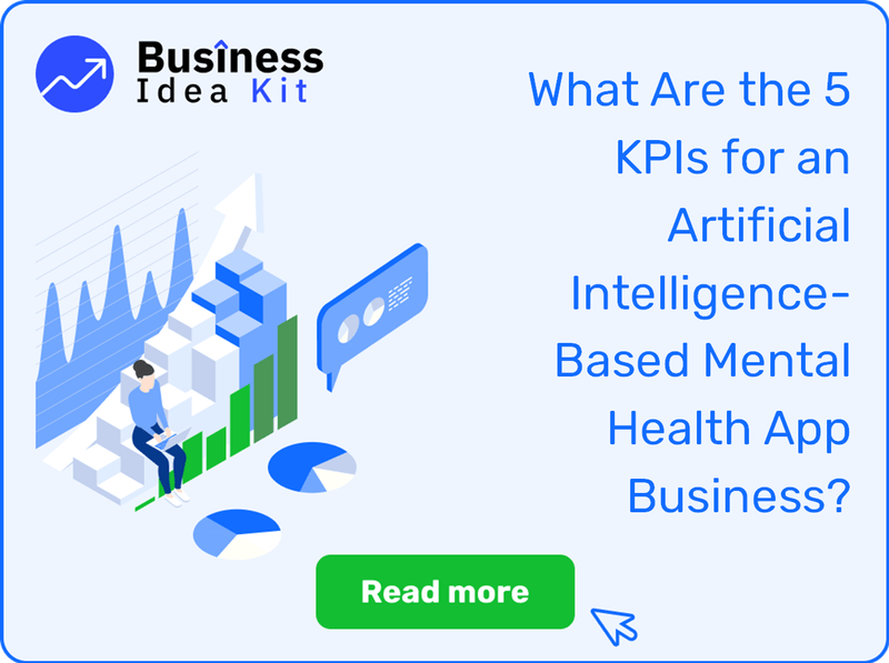 What Are the 5 Key Performance Indicators and Metrics for an Artificial Intelligence-Based Mental Health App Business?