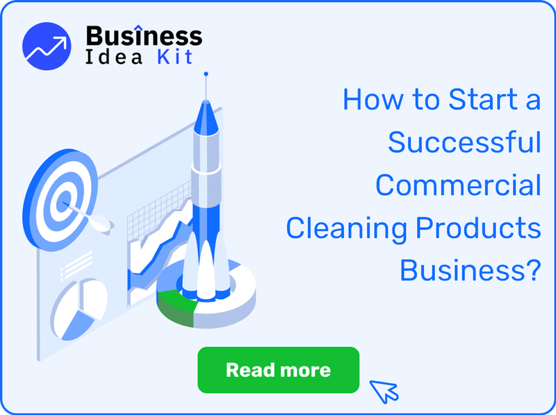 How to Start a Successful Commercial Cleaning Products Business?