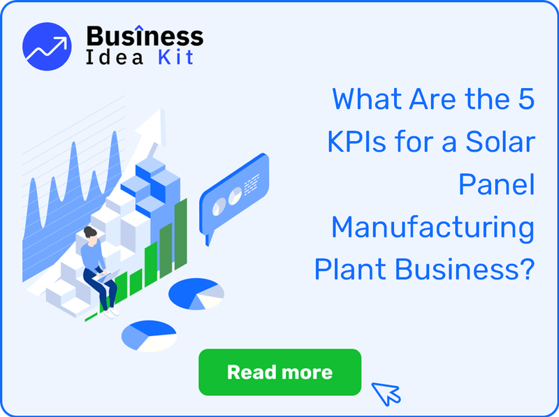 What Are the 5 Key Performance Indicators and Metrics for a Solar Panel Manufacturing Plant Business?