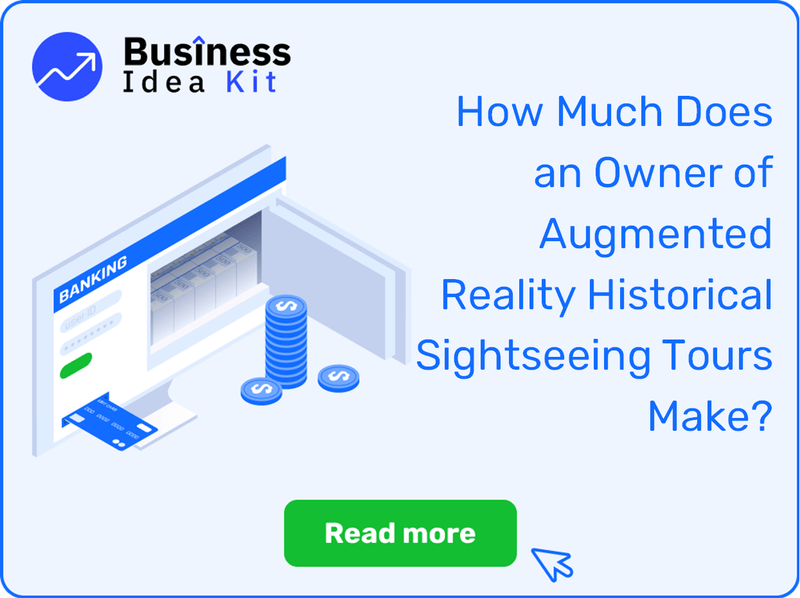 How Much Does an Owner of Augmented Reality Historical Sightseeing Tours Make?