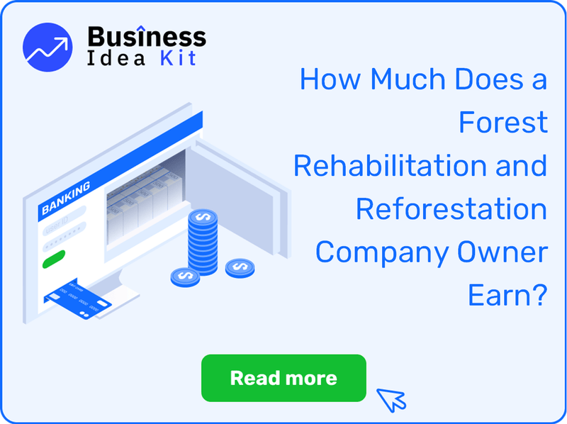 How Much Does a Forest Rehabilitation and Reforestation Company Owner Earn?