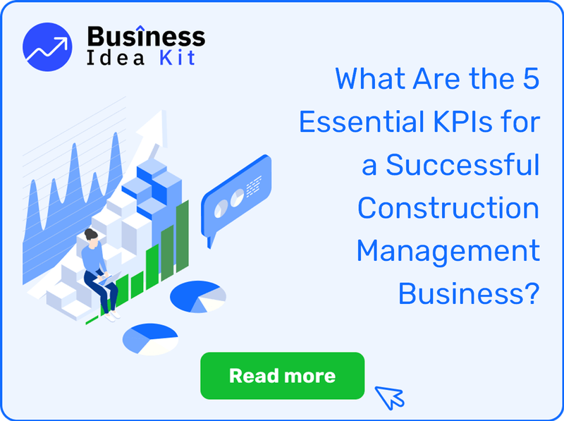 What Are the 5 Essential Key Performance Indicators for a Successful Construction Management Business?