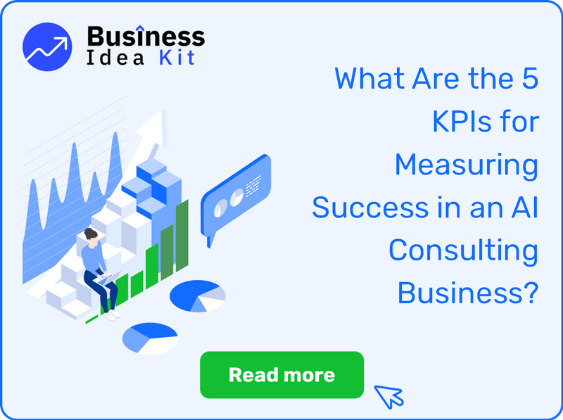 What Are the 5 Key Performance Indicators for Measuring Success in an AI Consulting Business?