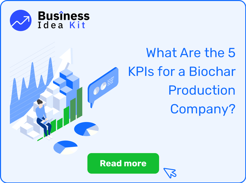 What Are the 5 Key Performance Indicators and Metrics for a Biochar Production Company?