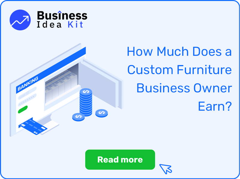 How Much Does a Custom Furniture Business Owner Earn?