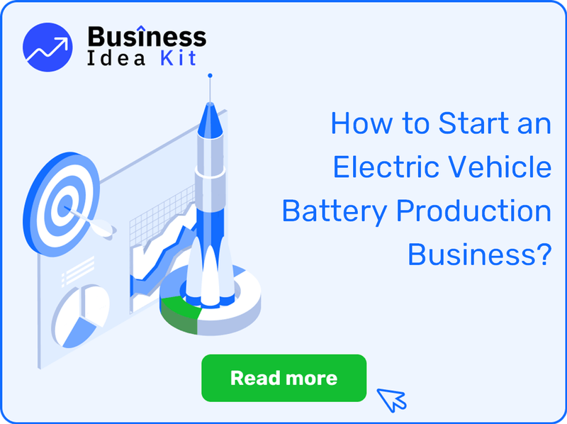How to Start an Electric Vehicle Battery Production Business Successfully?