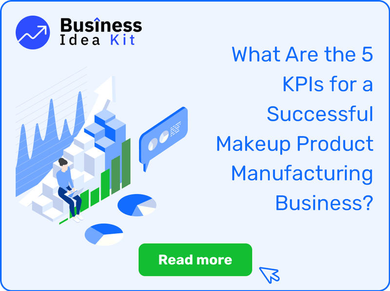 What Are the 5 Key Performance Indicators and Metrics for a Successful Makeup Product Manufacturing Business?