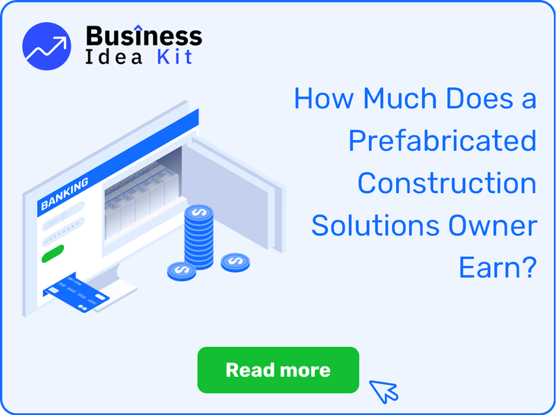 How Much Does a Prefabricated Construction Solutions Owner Earn?