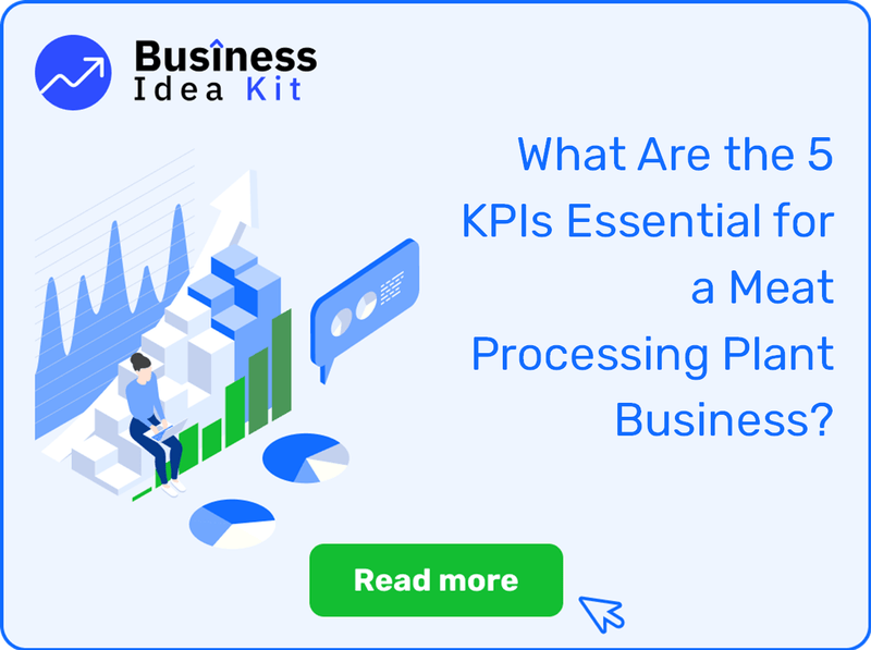 What Are the 5 Key Performance Indicators and Metrics Essential for a Meat Processing Plant Business?