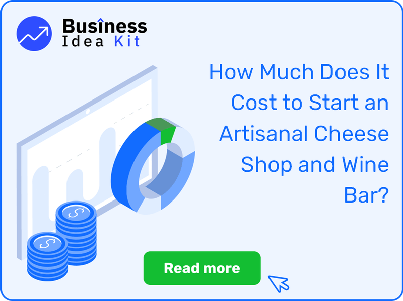 How Much Does It Cost to Start an Artisanal Cheese Shop and Wine Bar?