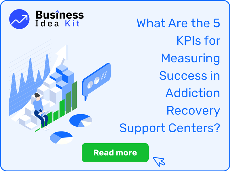 What Are the 5 Key Performance Indicators for Measuring Success in Addiction Recovery Support Centers?