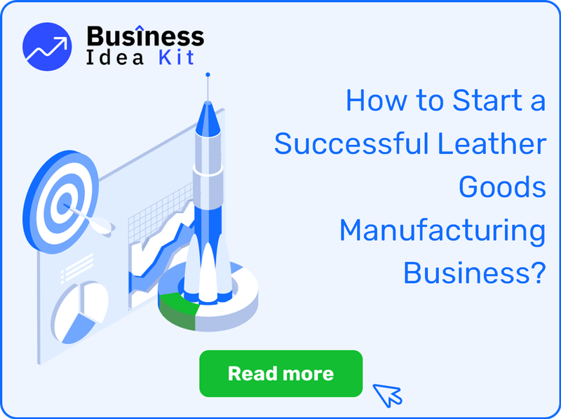 How to Start a Successful Leather Goods Manufacturing Business?
