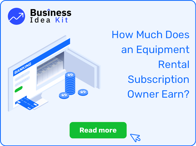 How Much Does an Equipment Rental Subscription Owner Earn?