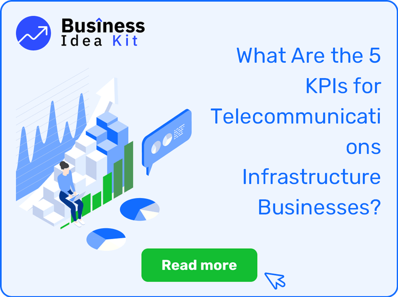 What Are the 5 Key Performance Indicators and Metrics for Telecommunications Infrastructure Businesses?