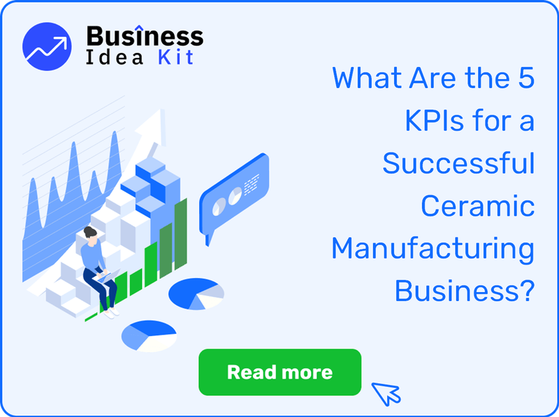 What Are the 5 Key Performance Indicators and Metrics for a Successful Ceramic Manufacturing Business?