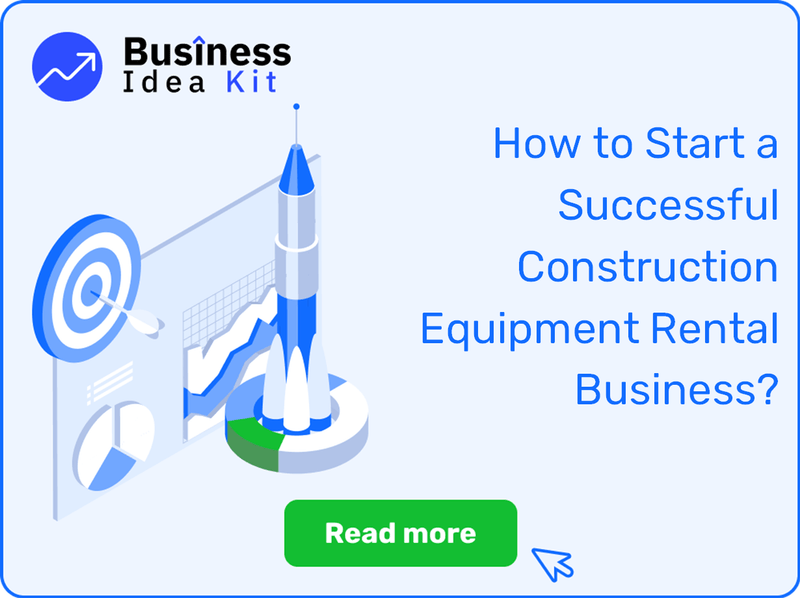How to Start a Successful Construction Equipment Rental Business?