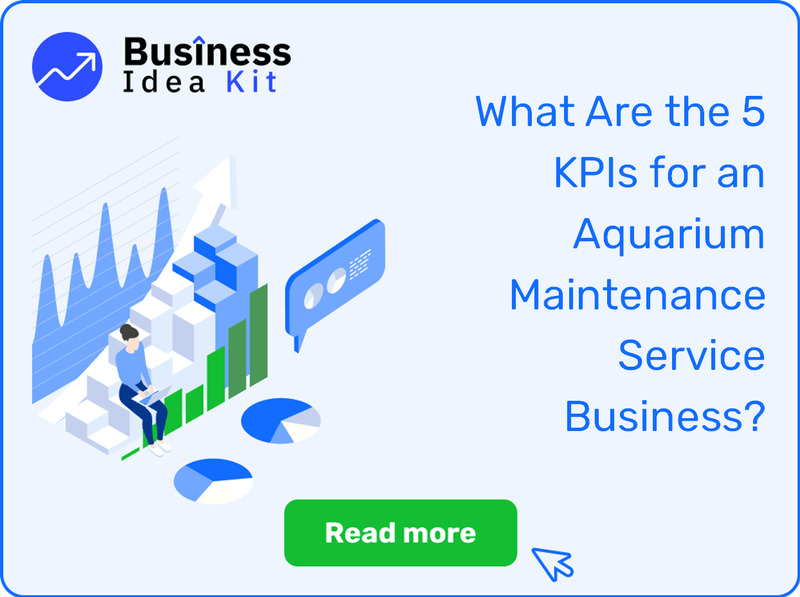 What Are the 5 Key Performance Indicators for an Aquarium Maintenance Service Business?