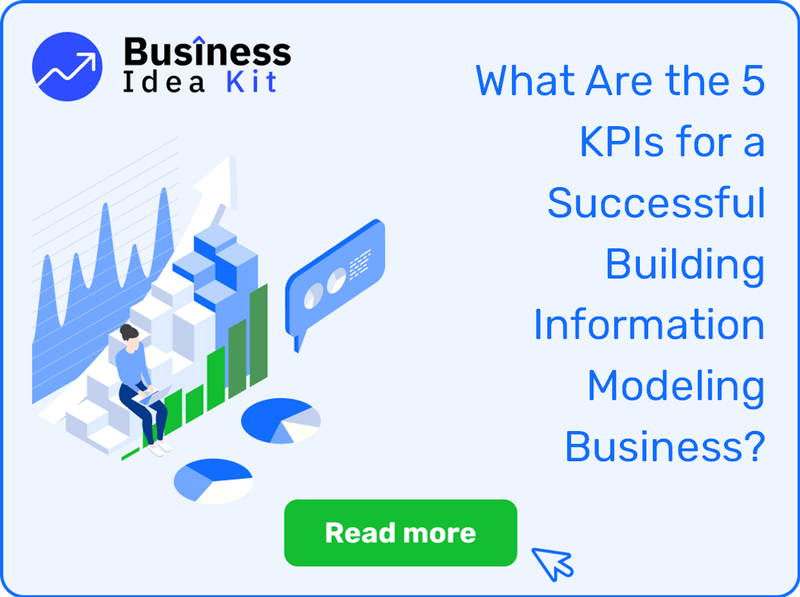 What Are the 5 Key Performance Indicators and Metrics for a Successful Building Information Modeling Business?
