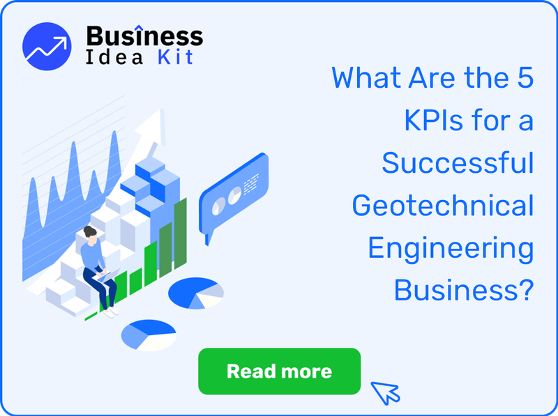 What Are the 5 Key Performance Indicators and Metrics for a Successful Geotechnical Engineering Business?