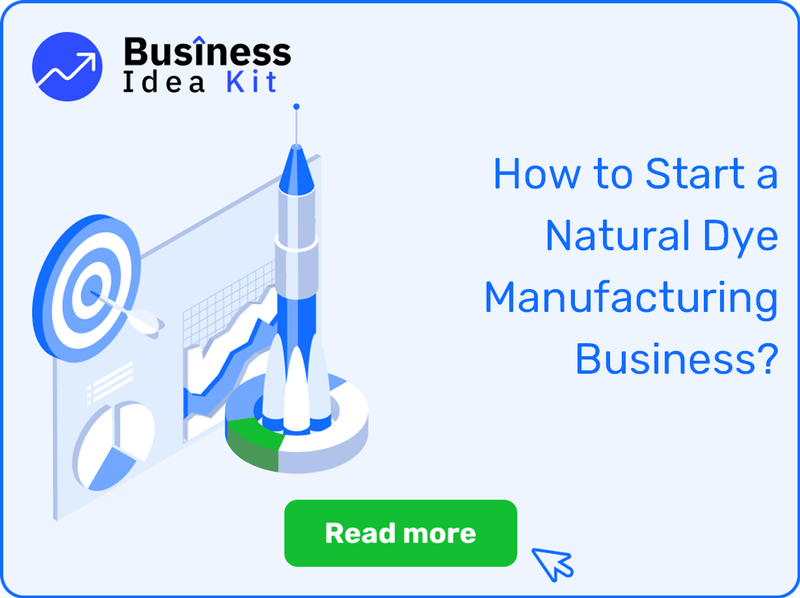 How to Start a Natural Dye Manufacturing Business Successfully?