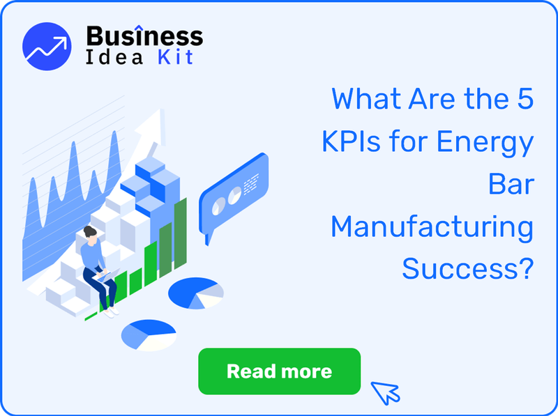 What Are the 5 Key Performance Indicators for Energy Bar Manufacturing Success?