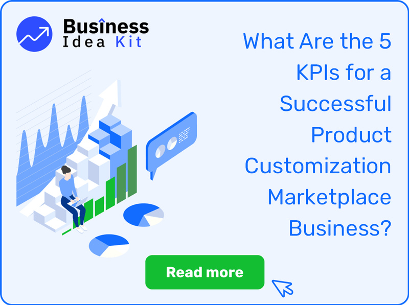 What Are the 5 Key Performance Indicators and Metrics for a Successful Product Customization Marketplace Business?