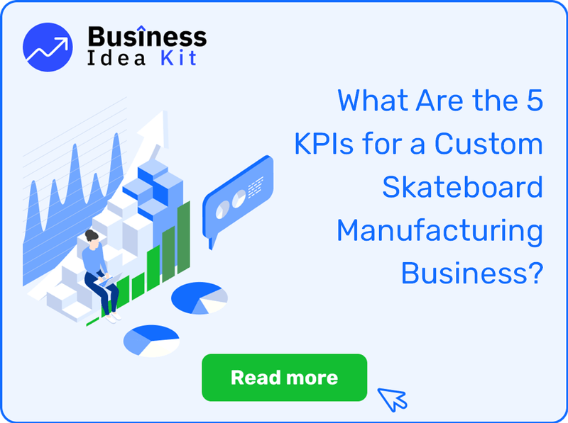 What Are the 5 Key Performance Indicators and Metrics for a Custom Skateboard Manufacturing Business?