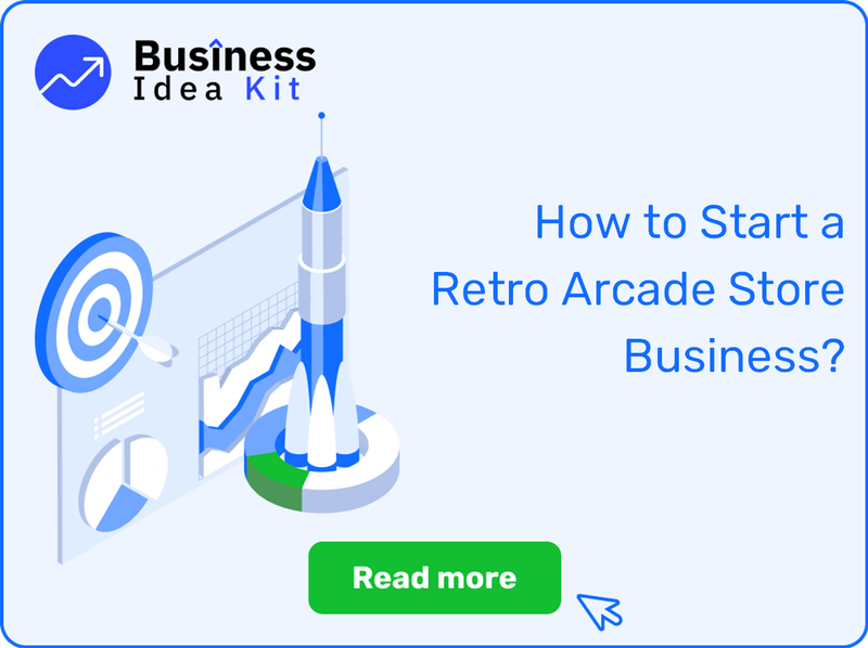 How to Successfully Start a Retro Arcade Store Business?
