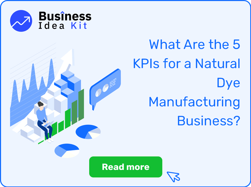 What Are the 5 Key Performance Indicators and Metrics for a Natural Dye Manufacturing Business?