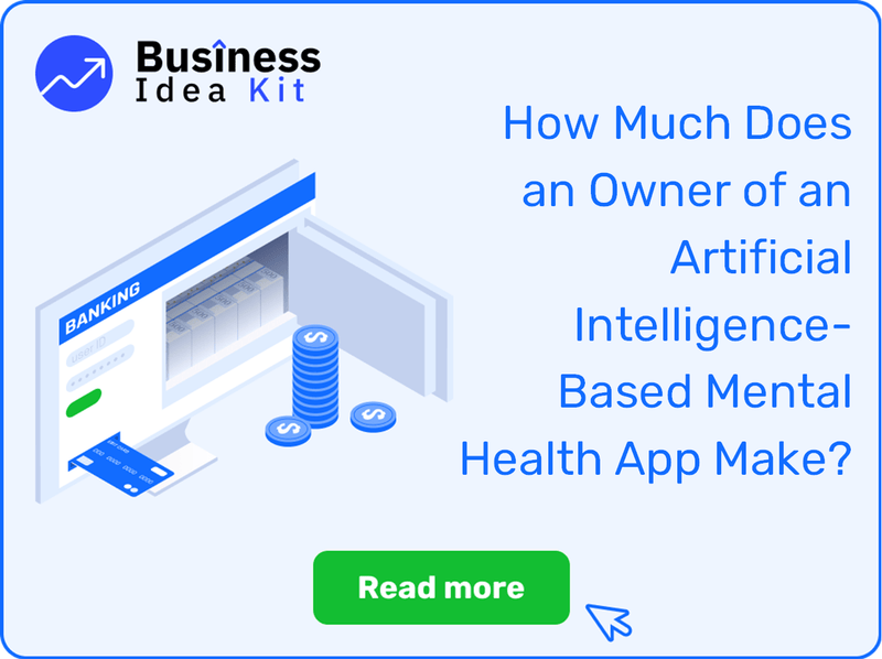 How Much Does an Owner of an Artificial Intelligence-Based Mental Health App Make?