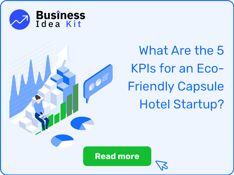 What Are the 5 Key Performance Indicators and Metrics for an Eco-Friendly Capsule Hotel Startup?