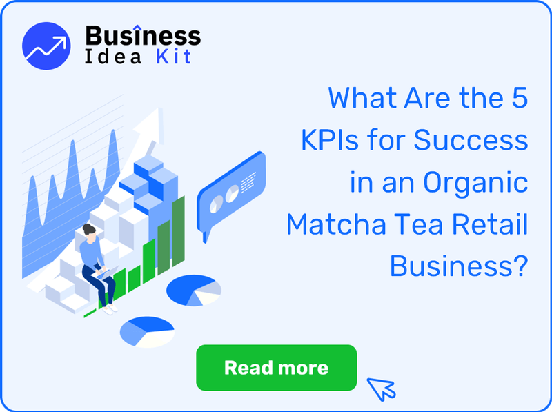 What Are the 5 Key Performance Indicators and Metrics for Success in an Organic Matcha Tea Retail Business?