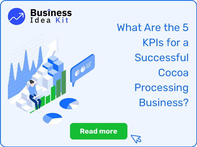 What Are the 5 Key Performance Indicators and Metrics for a Successful Cocoa Processing Business?