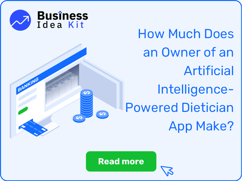 How Much Does an Owner of an Artificial Intelligence-Powered Dietician App Make?